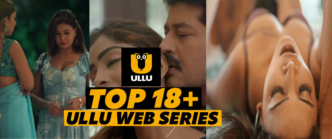 Top 10 Adult Web Series On Ullu
