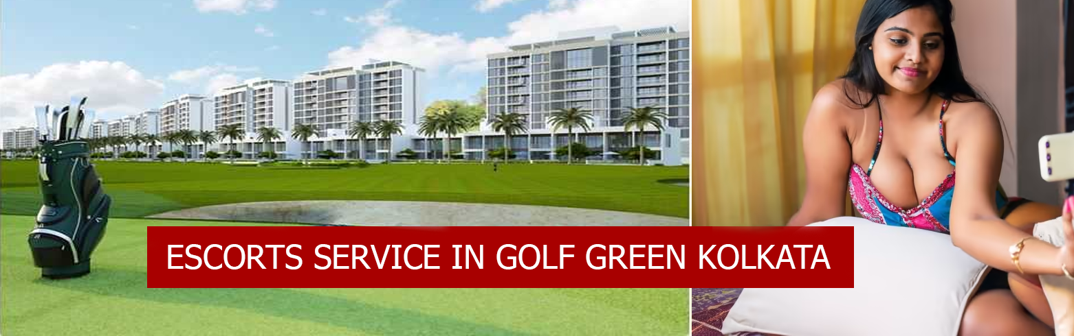 Golf Green Escorts Service Kolkata