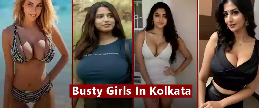 Busty Girls In Kolkata