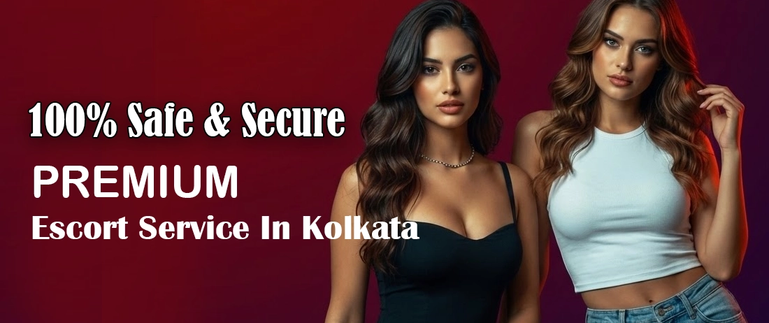 Premium Escort Service in Kolkata